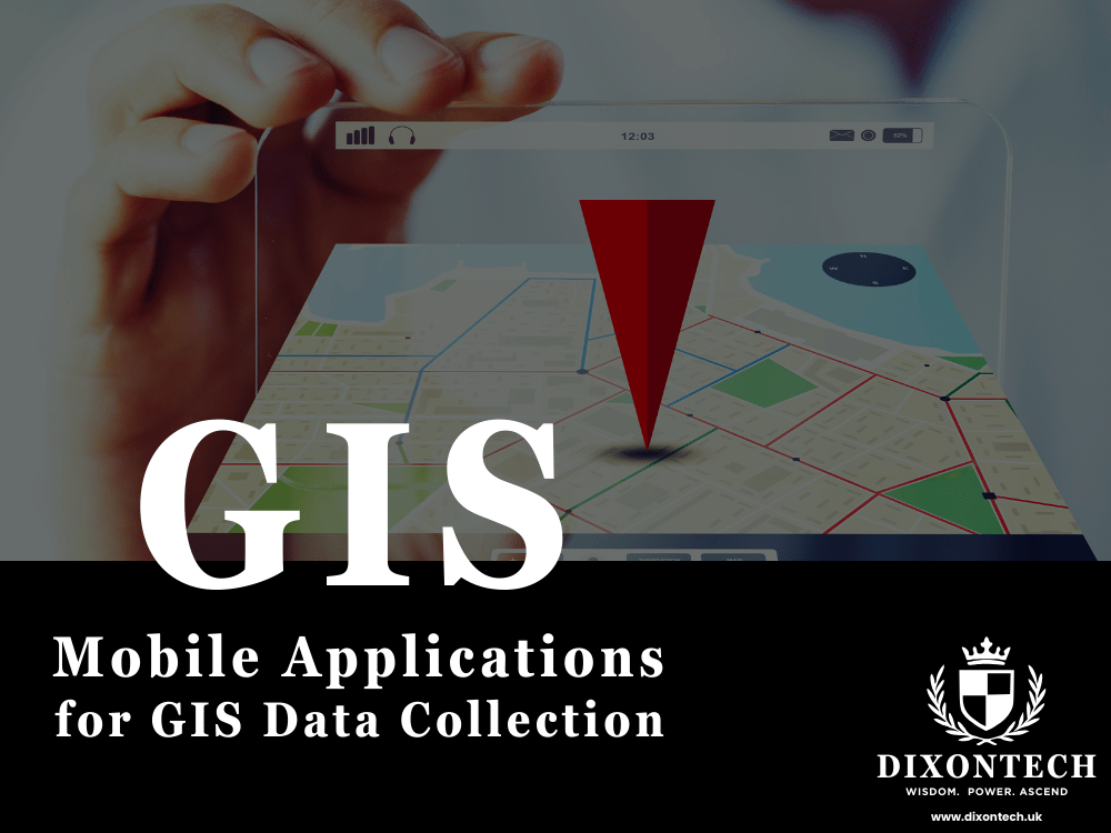 MOBILE APPLICATIONS FOR GIS DATA COLLECTION